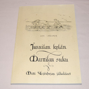 Liisa Laaksonen Junnilan kylän Marttilan suku - Matti Yrjönpojan jälkeläiset